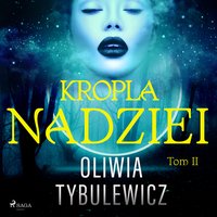 Kropla nadziei - Oliwia Tybulewicz - audiobook