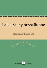 Lalki. Sceny przedślubne - Józef Ignacy Kraszewski - ebook