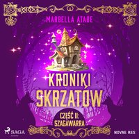 Kroniki skrzatów. Część II: Szagawarra - Marbella Atabe - audiobook