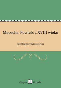 Macocha. Powieść z XVIII wieku - Józef Ignacy Kraszewski - ebook