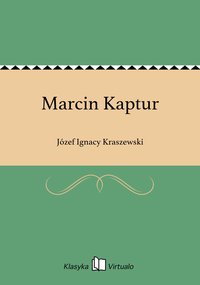 Marcin Kaptur - Józef Ignacy Kraszewski - ebook