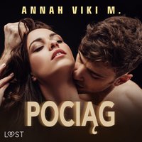 Pociąg – opowiadanie erotyczne - Annah Viki M. - audiobook