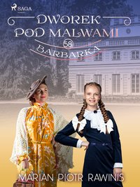 Dworek pod Malwami 58 - Barbarka - Marian Piotr Rawinis - ebook