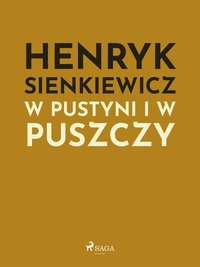 W pustyni i w puszczy - Henryk Sienkiewicz - ebook