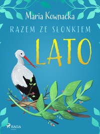 Razem ze słonkiem. Lato - Maria Kownacka - ebook