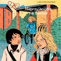 K jak Klara 18 - Nieprzyjaciółka na zawsze - Line Kyed Knudsen - audiobook