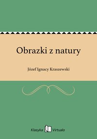 Obrazki z natury - Józef Ignacy Kraszewski - ebook