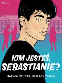 Kim jesteś, Sebastianie? - Halina Olczak-Moraczewska - ebook