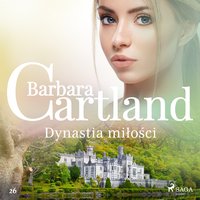 Dynastia miłości - Ponadczasowe historie miłosne Barbary Cartland - Barbara Cartland - audiobook