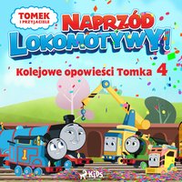 Tomek i przyjaciele - Naprzód lokomotywy - Kolejowe opowieści Tomka 4 - Mattel - audiobook