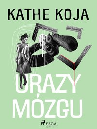 Urazy mózgu - Kathe Koja - ebook