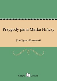 Przygody pana Marka Hińczy - Józef Ignacy Kraszewski - ebook