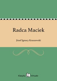 Radca Maciek - Józef Ignacy Kraszewski - ebook