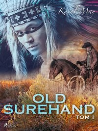 Old Surehand: tom I - Karol May - ebook