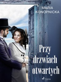 Przy drzwiach otwartych - Maria Konopnicka - ebook