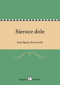 Sieroce dole - Józef Ignacy Kraszewski - ebook