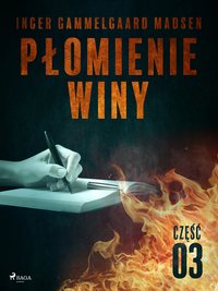 Płomienie winy: część 3 - Inger Gammelgaard Madsen - ebook