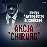 Akcja "Chirurg" - Ryszard Doński - audiobook