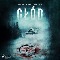 Głód - Marcin Majchrzak - audiobook