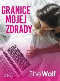 Granice mojej zdrady – opowiadanie erotyczne - SheWolf - ebook