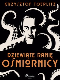 Dziewiąte ramię ośmiornicy - Krzysztof Toeplitz - ebook