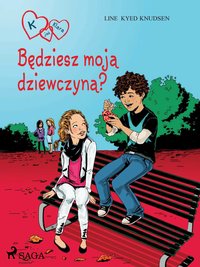 K jak Klara 2 - Będziesz moją dziewczyną? - Line Kyed Knudsen - ebook