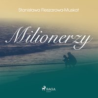 Milionerzy - Stanisława Fleszarowa-Muskat - audiobook