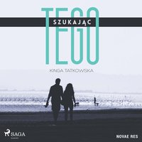 Szukając tego - Kinga Tatkowska - audiobook