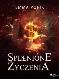 Spełnione życzenia - Emma Popik - ebook