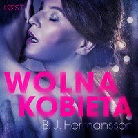 Wolna kobieta - opowiadanie erotyczne - B. J. Hermansson - audiobook