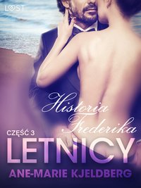 Letnicy 3: Historia Frederika - opowiadanie erotyczne - Ane-Marie Kjeldberg - ebook