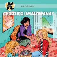 K jak Klara 21 – Chodzisz umalowana? - Line Kyed Knudsen - audiobook