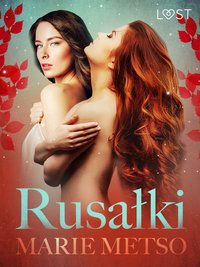 Rusałki - opowiadanie erotyczne - Marie Metso - ebook