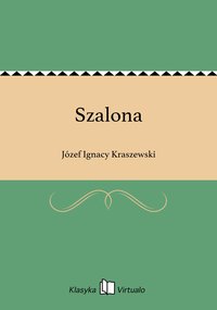 Szalona - Józef Ignacy Kraszewski - ebook