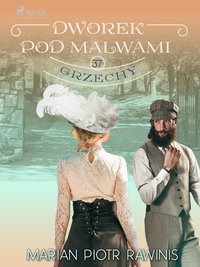 Dworek pod Malwami 37 - Grzechy - Marian Piotr Rawinis - ebook