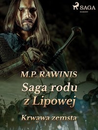 Saga rodu z Lipowej 30: Krwawa zemsta - Marian Piotr Rawinis - ebook