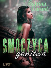 Smoczyca: gonitwa – opowiadanie erotyczne - Catrina Curant - ebook