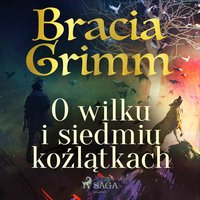 O wilku i siedmiu koźlątkach - Bracia Grimm - audiobook