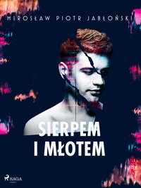 Sierpem i młotem - Mirosław Piotr Jabłoński - ebook