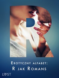 Erotyczny alfabet: R jak Romans - zbiór opowiadań - Ewelina Nawara - ebook