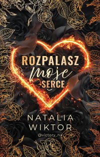 Rozpalasz moje serce - Natalia Wiktor - ebook