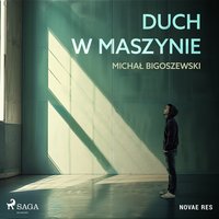 Duch w maszynie - Michał Bigoszewski - audiobook