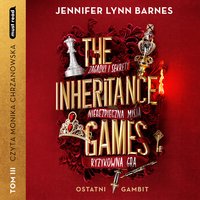 The Inheritance Games. Tom 3. Ostatni gambit - Jennifer Lynn Barnes - audiobook