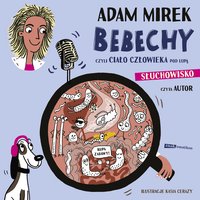Bebechy, czyli ciało człowieka pod lupą - Adam Mirek - audiobook