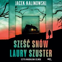 Sześć snów Laury Szuster - Jacek Kalinowski - audiobook
