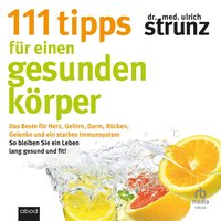 111 Tipps für einen gesunden Körper - Dr. med. Ulrich Strunz - audiobook