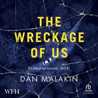 The Wreckage of Us - Dan Malakin - audiobook