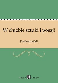 W służbie sztuki i poezji - Józef Kotarbiński - ebook