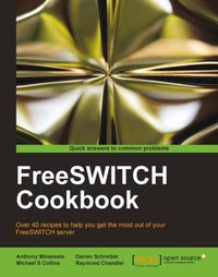FreeSWITCH. Cookbook - Anthony Minessale - ebook