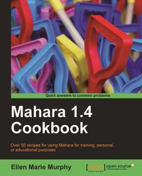 Mahara 1.4. Cookbook - Ellen Marie Murphy - ebook